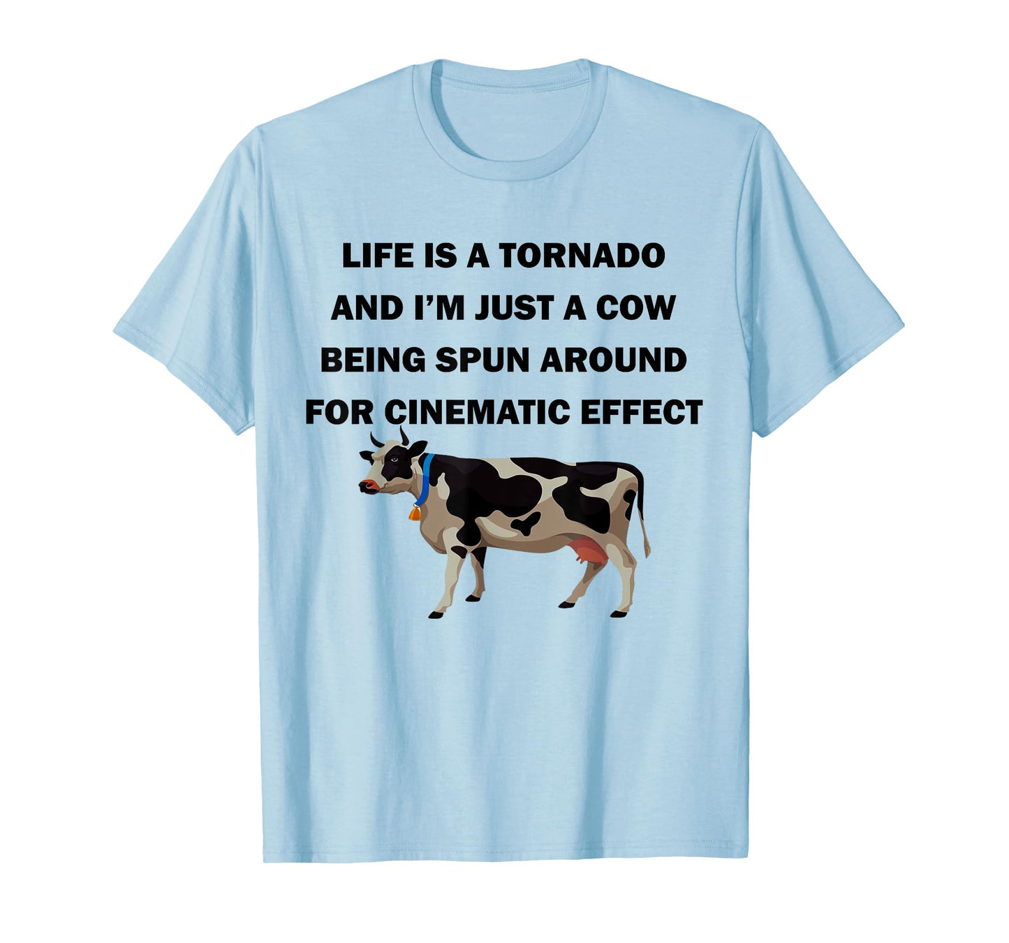 Life Is a Tornado Funny Cow Humorous Graphic T-Shirt