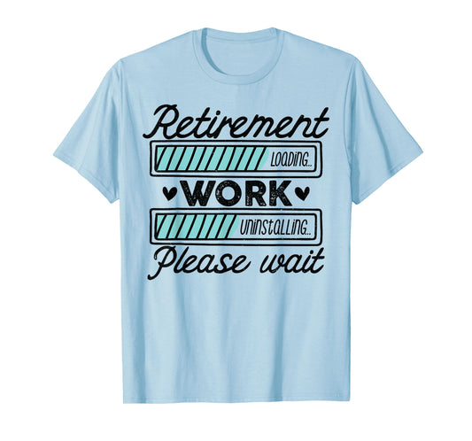 Retired 2025 Funny Dad Retirement Loading Work Uninstalling T-Shirt