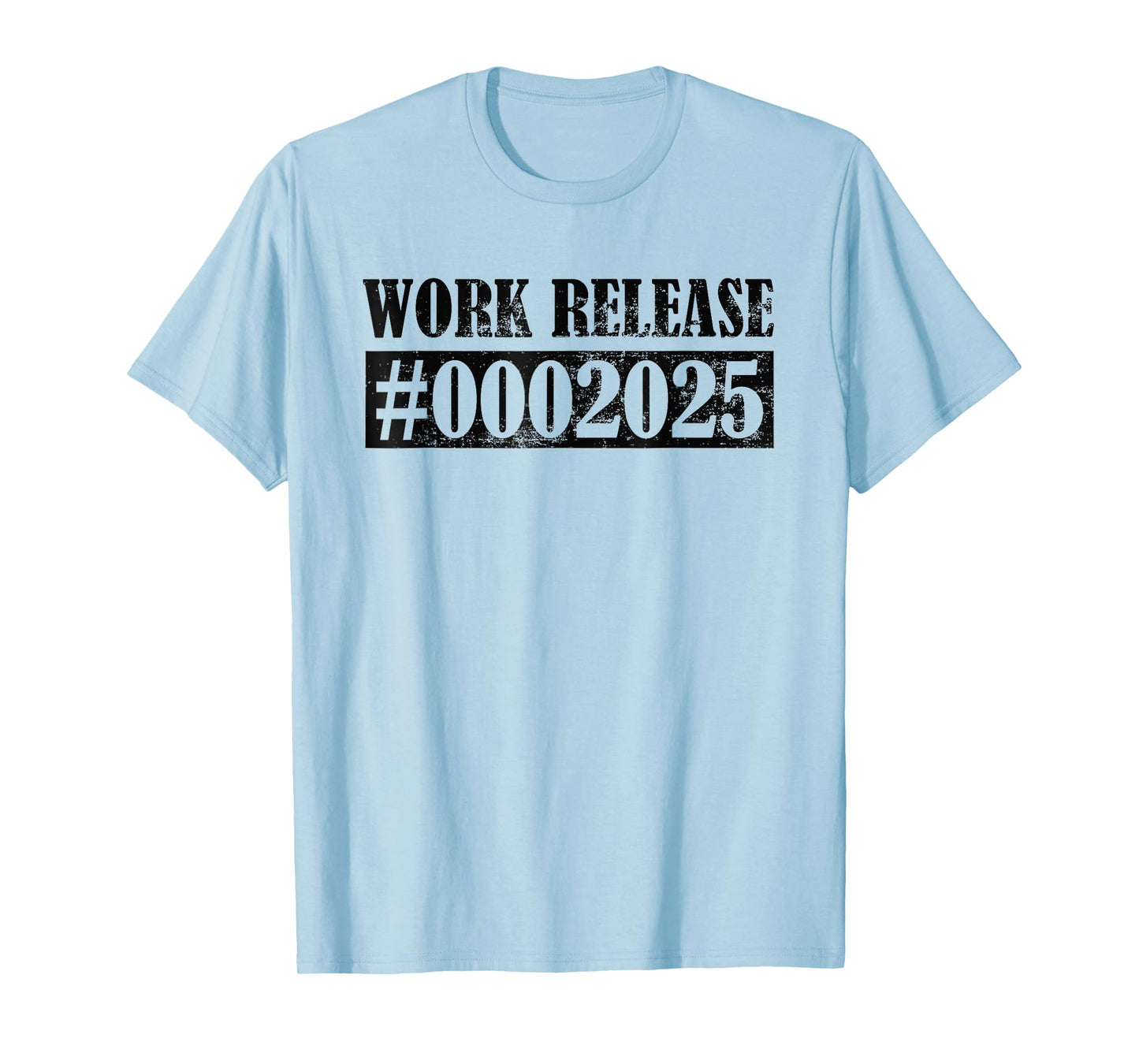 Funny Retirement 2025 Retired 2025 Work Release T-Shirt
