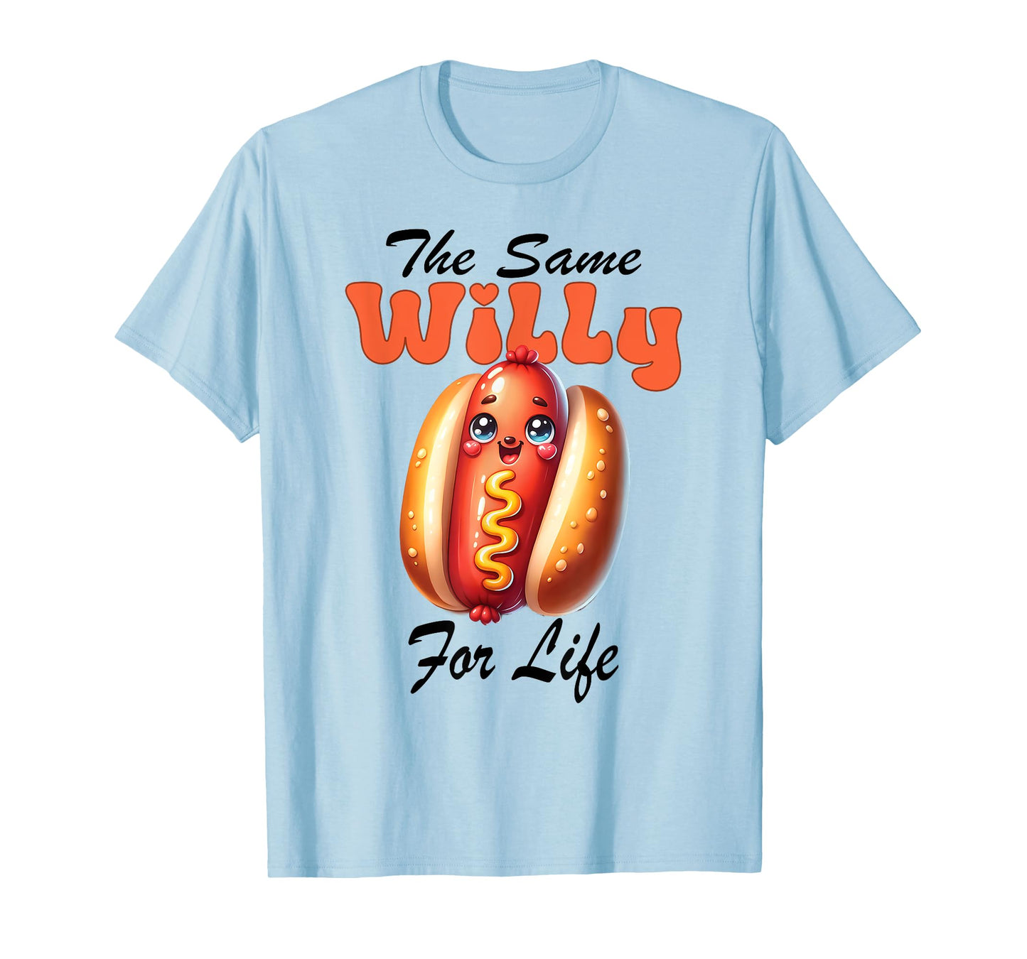Bachelorette Wedding Party Hot Dog same Willy for Life T-Shirt
