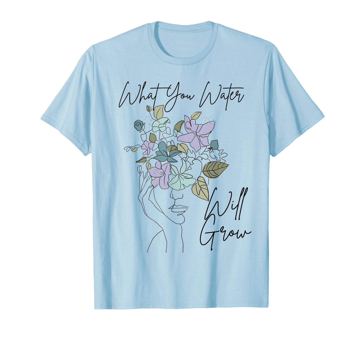What You Water Will Grow Floral Brain Mental Health T-Shirt