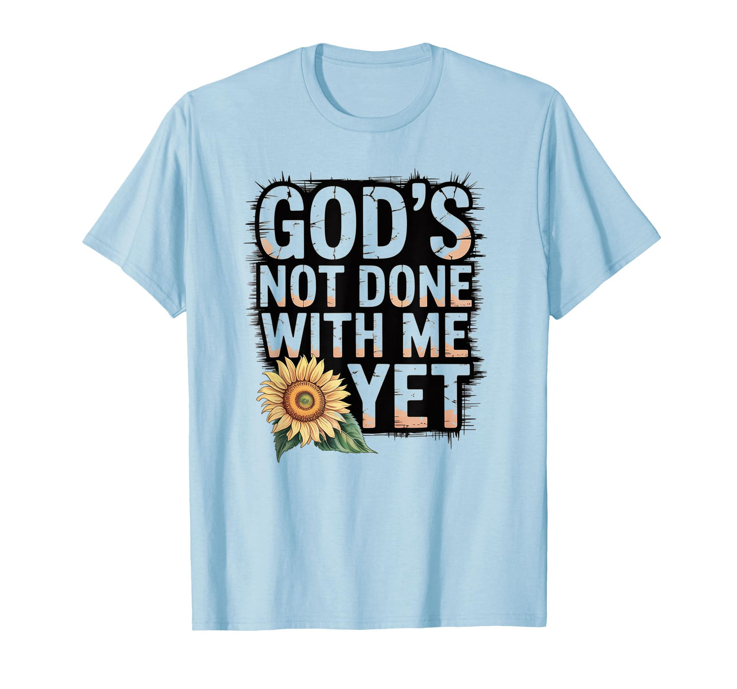 God's Not Done with Me Yet Hopeful Heart Apparel T-Shirt