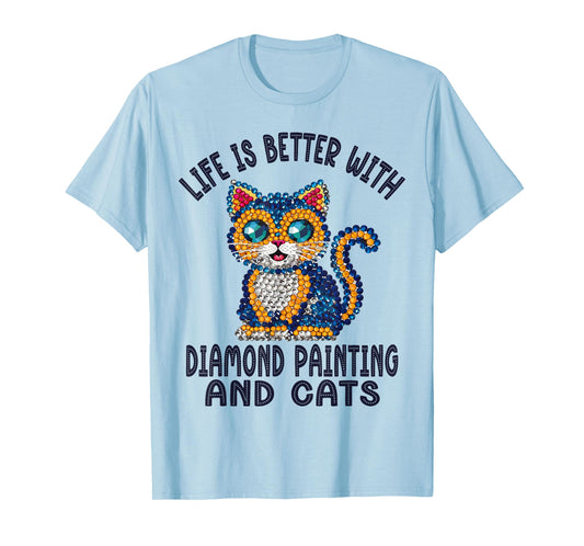 Life Is Better With Diamond Painting And Cats Crystal Art T-Shirt