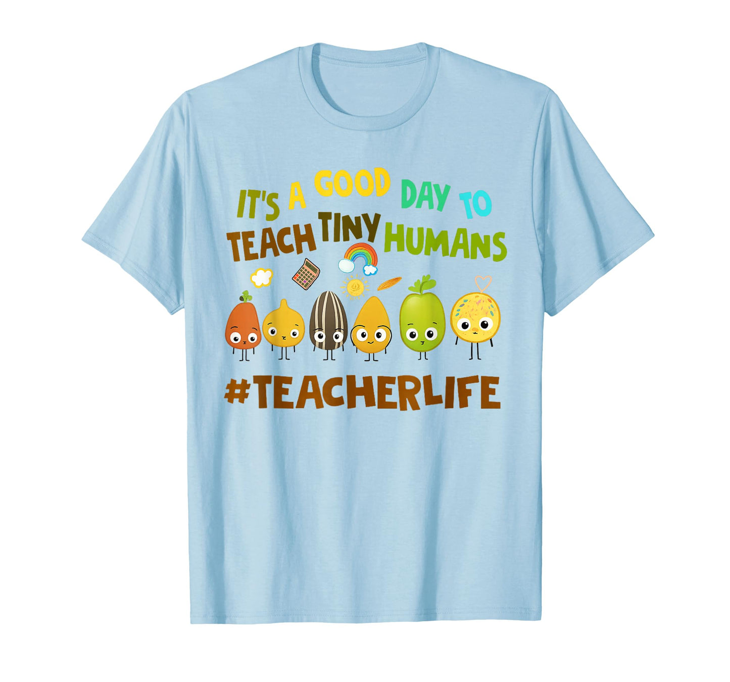 It's A Good Day to Teach Tiny Humans Teacher Life Seed Lover T-Shirt