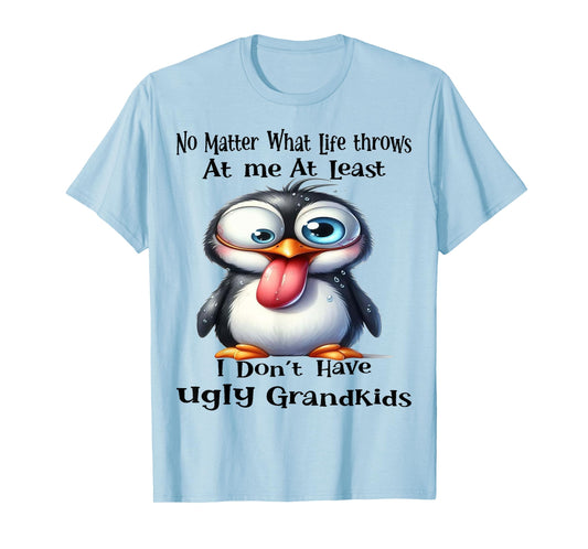 Cute Penguin No Matter What Life Throws At Me At Least T-Shirt