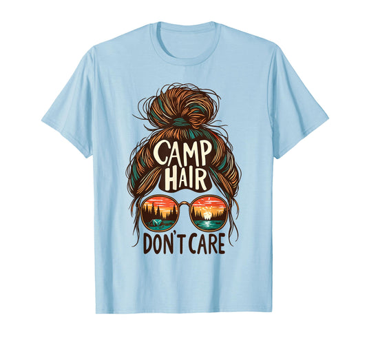 Camp Hair Don't Care Messy Bun Funny Camping Camper Women T-Shirt