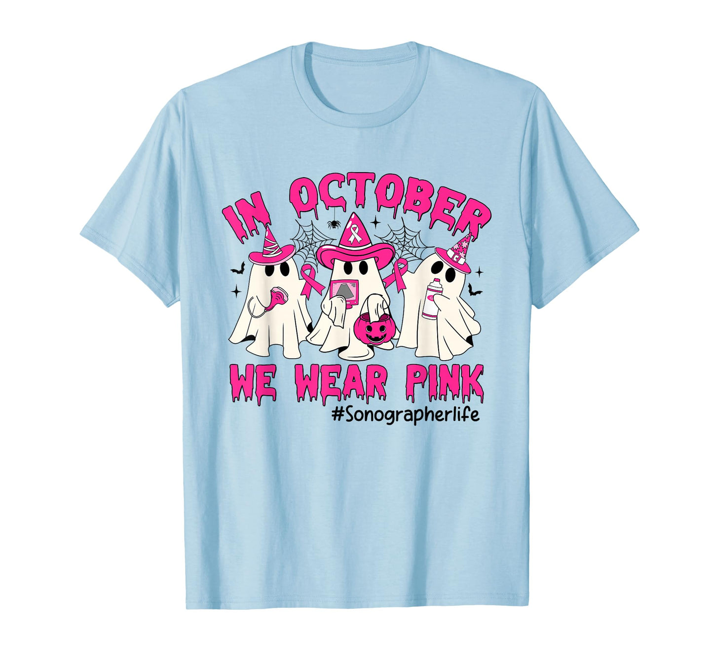 In October We Wear Pink Sonographer Life Breast Cancer T-Shirt