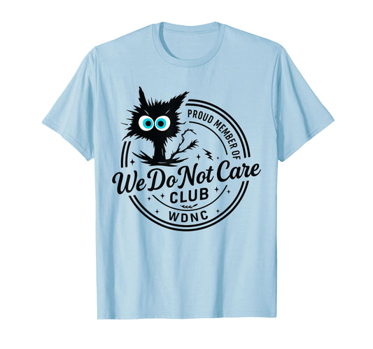 We Do Not Care Club Funny Black Cat Sarcastic Women's WDNC T-Shirt