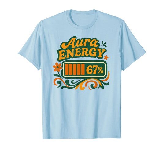 Aura Energy at 67 Funny Six Seven Meme Gen Alpha Slang T-Shirt