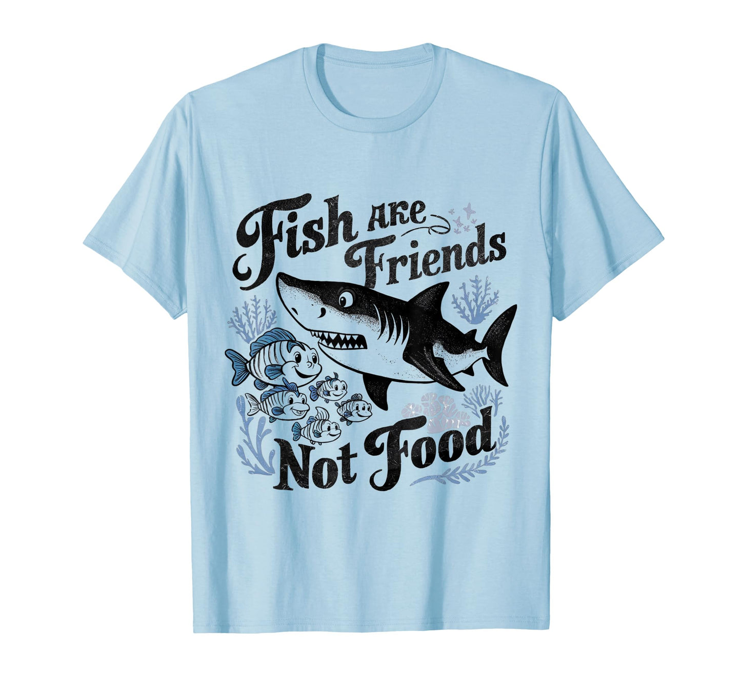 Funny Saying Fish Are Friends, Not Food Funny T-Shirt