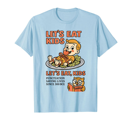 Let’s Eat Kids Punctuation Grammar Joke T-Shirt
