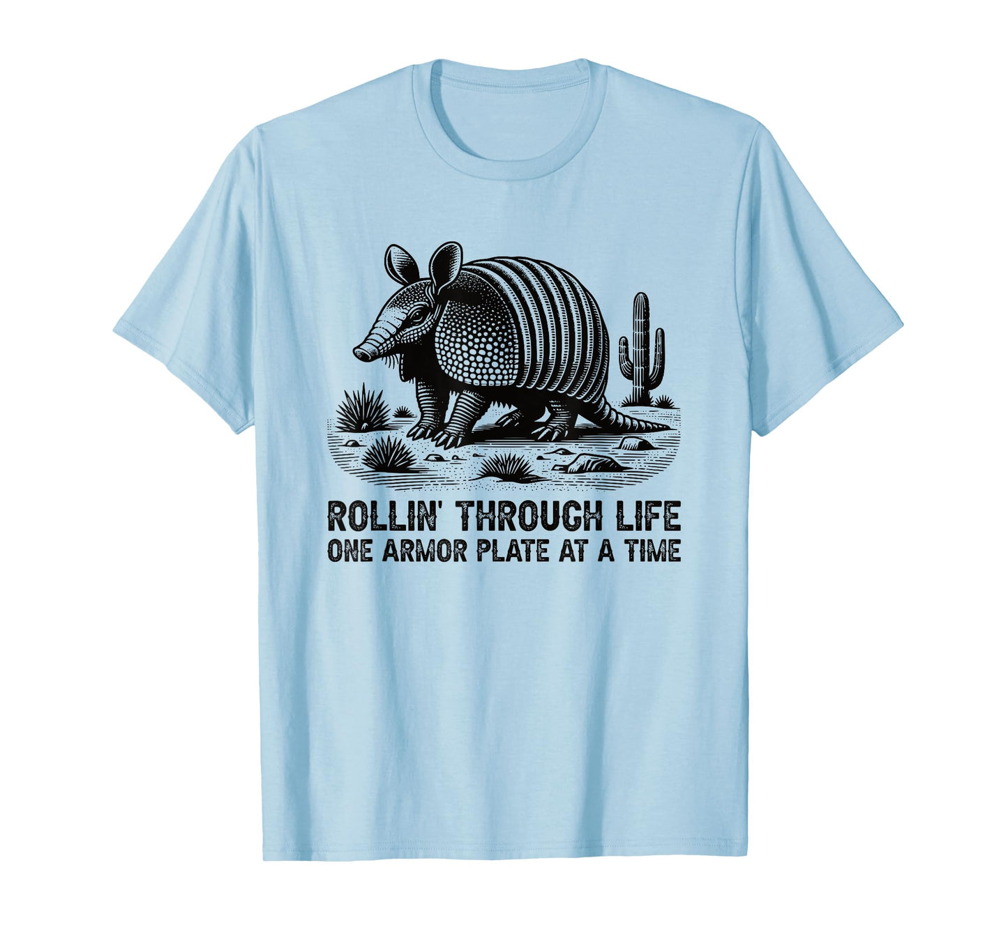 Rollin Through Life Texas Armadillo Funny Resilient Quote T-Shirt