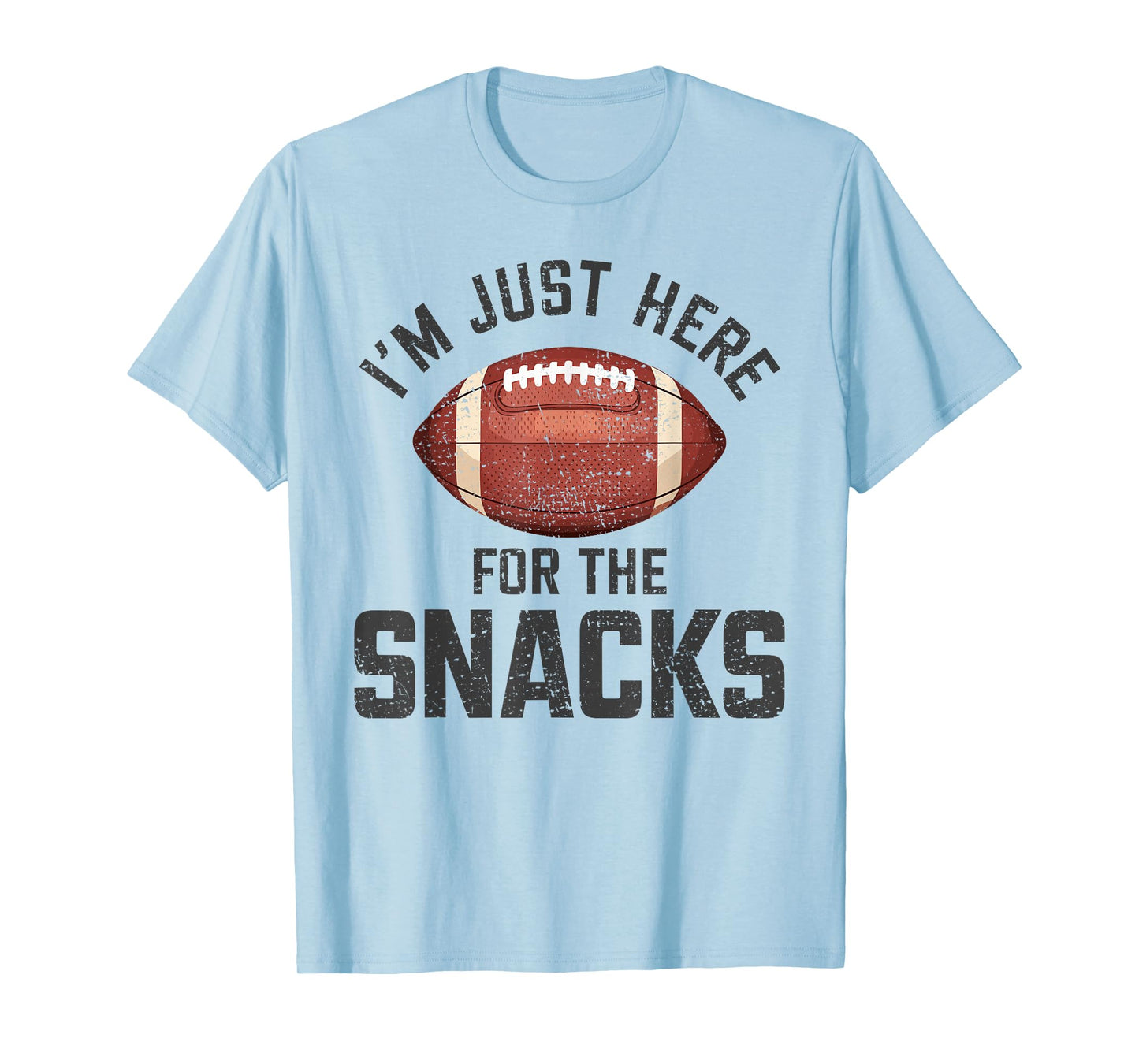 Funny I'm Just Here For The Snacks Football T-Shirt