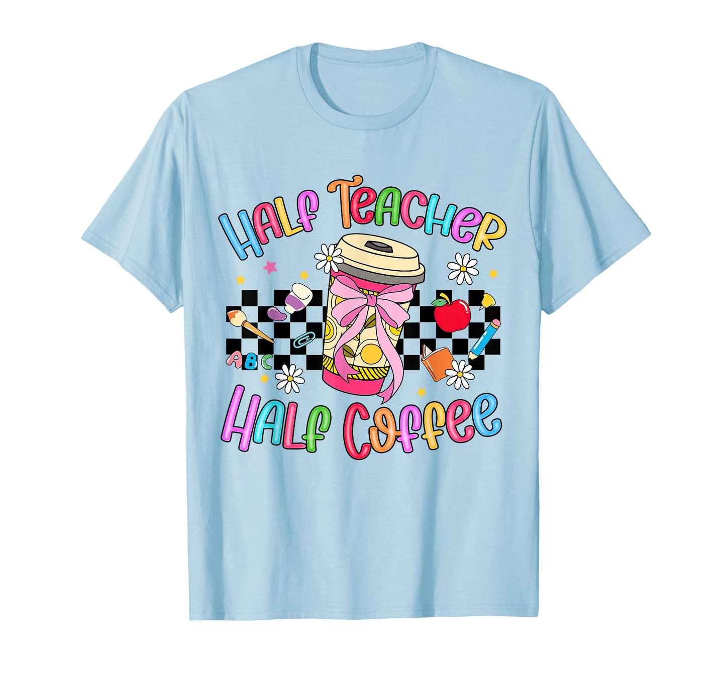 Half Coffee Half Teacher Coquette Bow Checkered Teacher Life T-Shirt