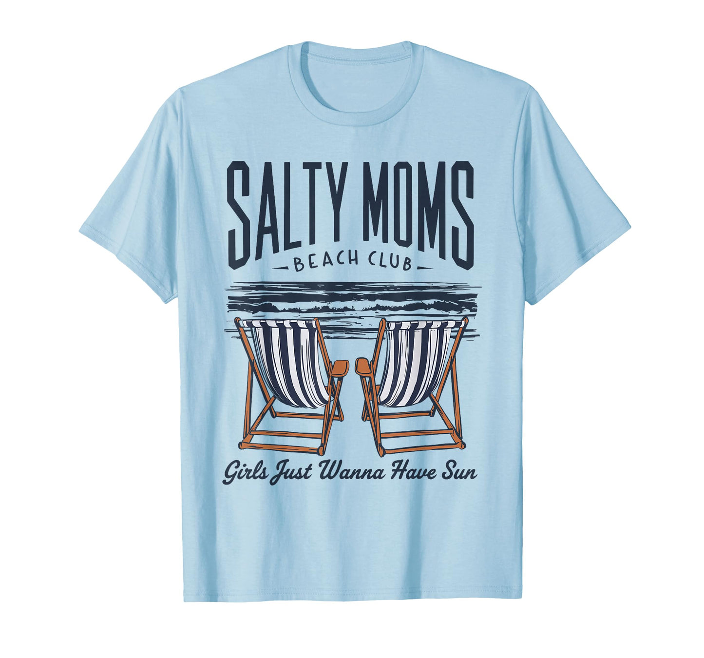 Salty Moms Beach Club Girl Just Wanna Have Sun T-Shirt