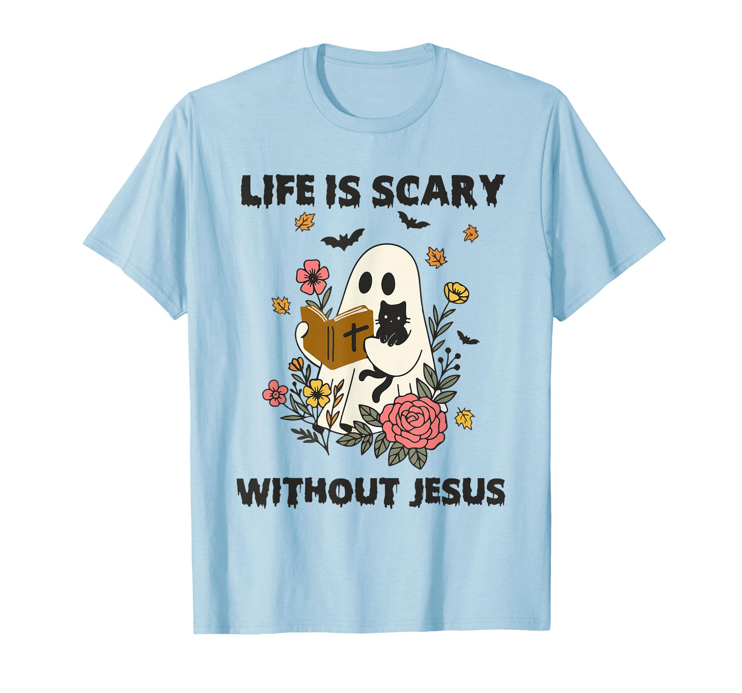 Life is Scary Without Jesus Spooky Christian Halloween T-Shirt