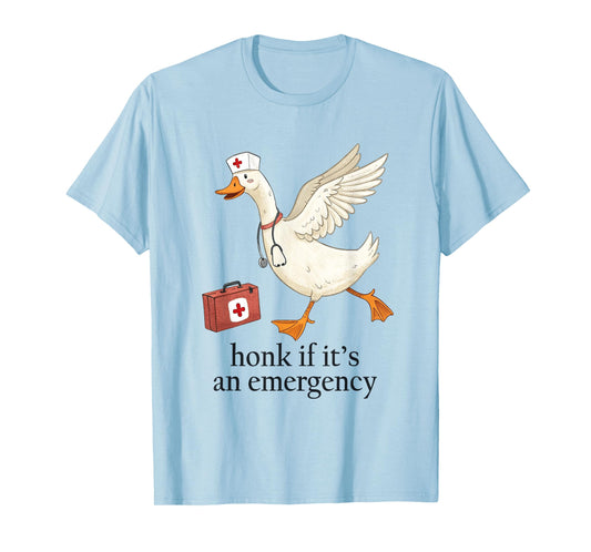 Honk If It's an Emergency Silly-Goose Nurse ER Nursing Humor T-Shirt