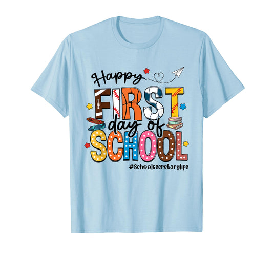 Happy First Day Of School School Secretary Life Funny T-Shirt