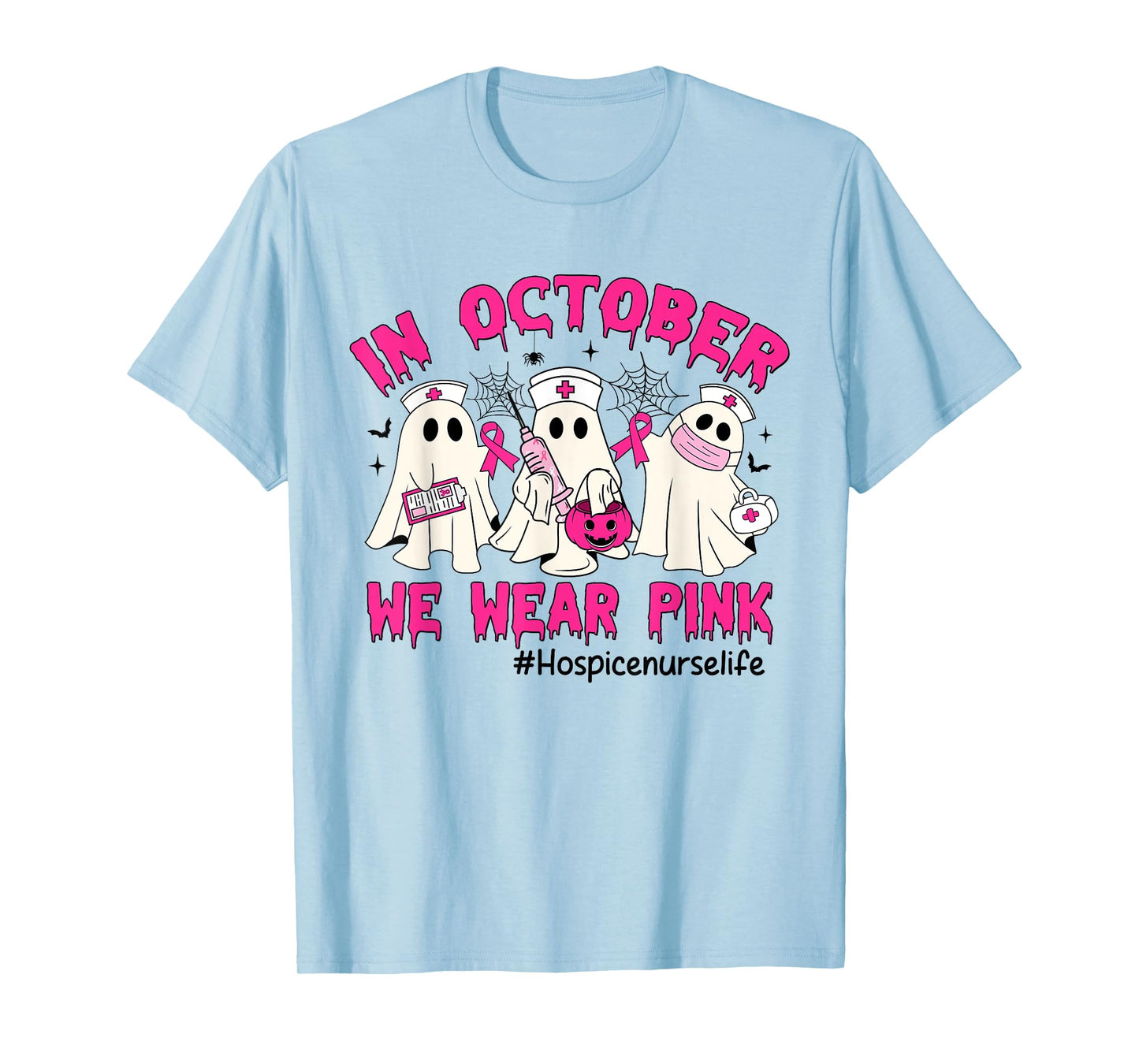 In October We Wear Pink Hospice Nurse Life Breast Cancer T-Shirt