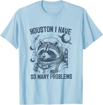 Houston I Have So Many Problems Funny Raccoon Vintage Space T-Shirt