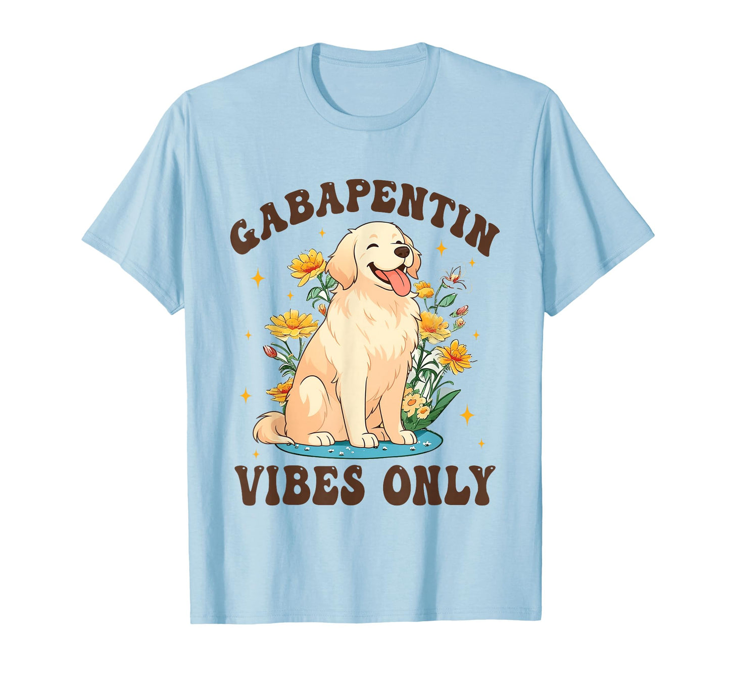 Gabapentin Vibes Only Veterinary Medicine Funny Dog Vet Tech T-Shirt