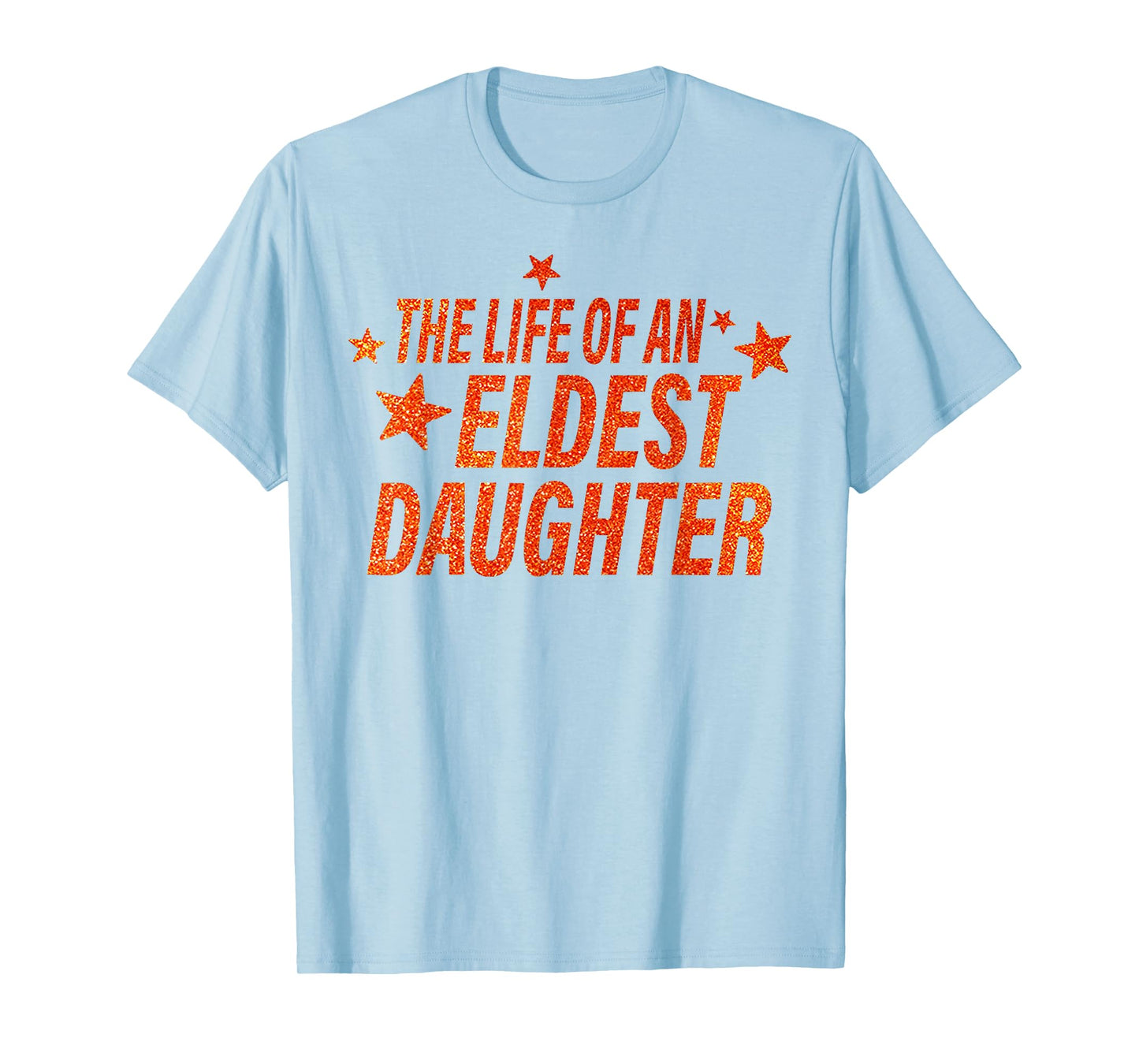 The Life of an Eldest Daughter T-Shirt