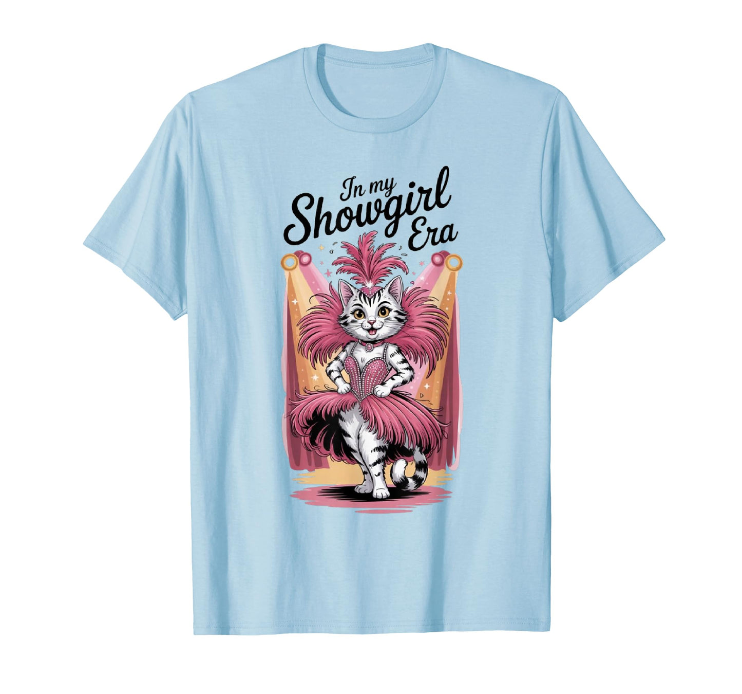 The Life of A Show Girl for Men Women T-Shirt