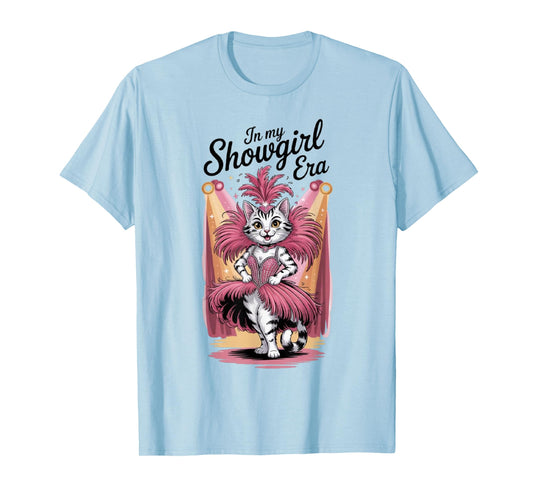 The Life of A Show Girl for Men Women T-Shirt