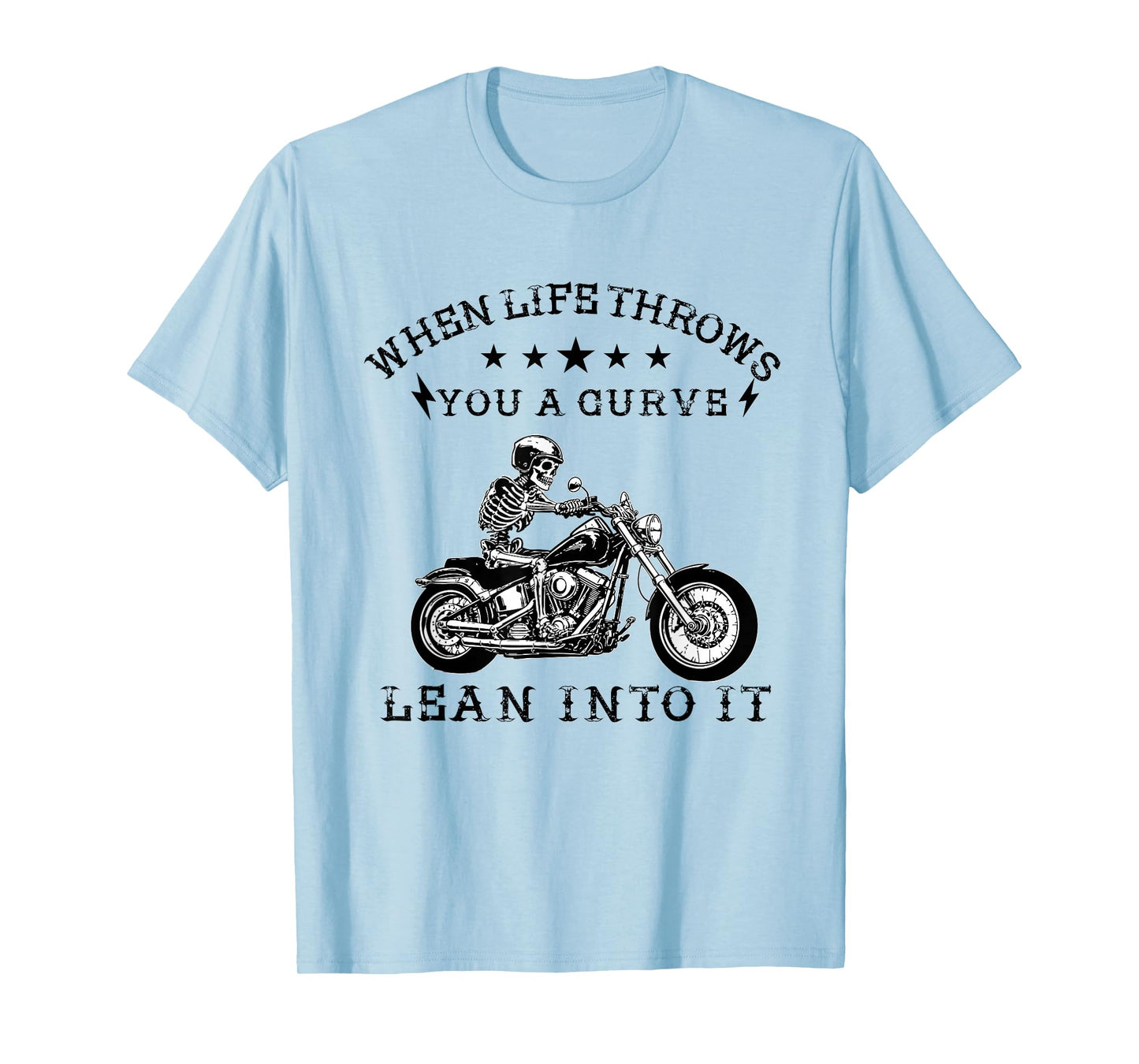 When Life Throws You a Curve Lean it Motorcycle Biker T-Shirt