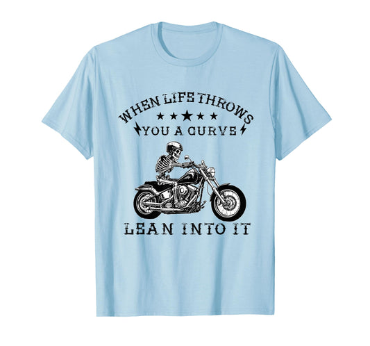 When Life Throws You a Curve Lean it Motorcycle Biker T-Shirt