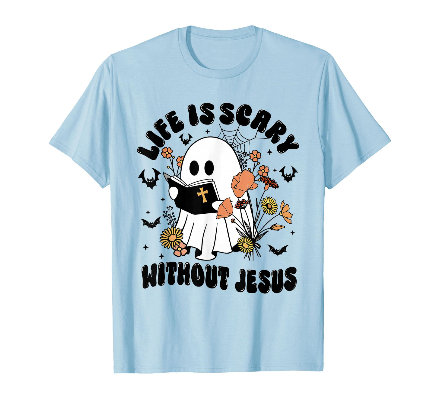 Life Is Scary Without Jesus – Fall Religious Halloween T-Shirt