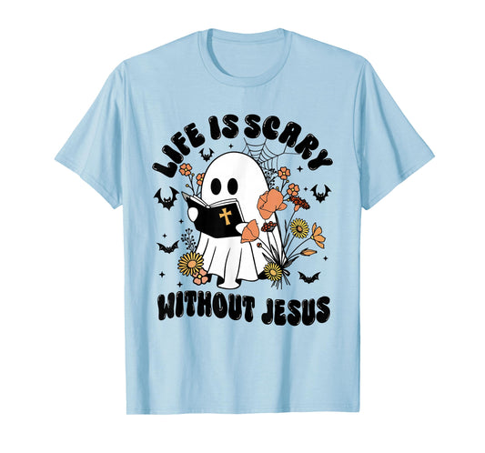 Life Is Scary Without Jesus – Fall Religious Halloween T-Shirt