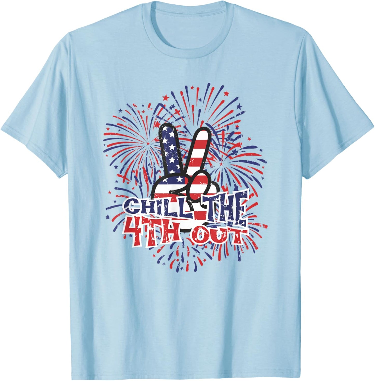 Chill the Fourth Out, 4th of July, Independence Day Firework T-Shirt