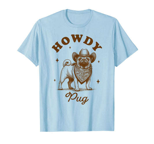 Pug Mom Pug Lover Vintage Country Western Life Howdy Pug T-Shirt