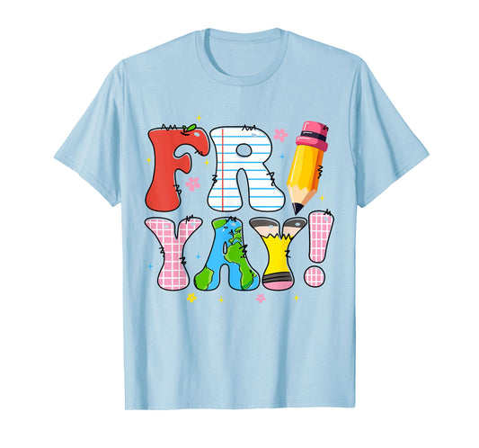 FRIYAY Happy Weekend Trip Friday Teacher Student Kid Fri Yay T-Shirt