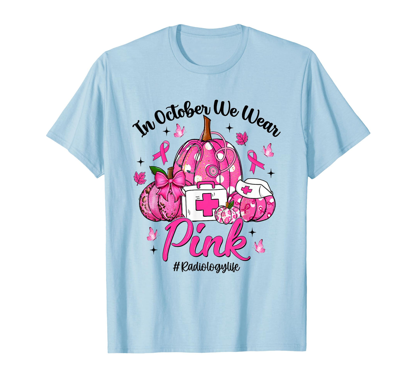 in October We Wear Pink Radiology Life Breast Cancer T-Shirt
