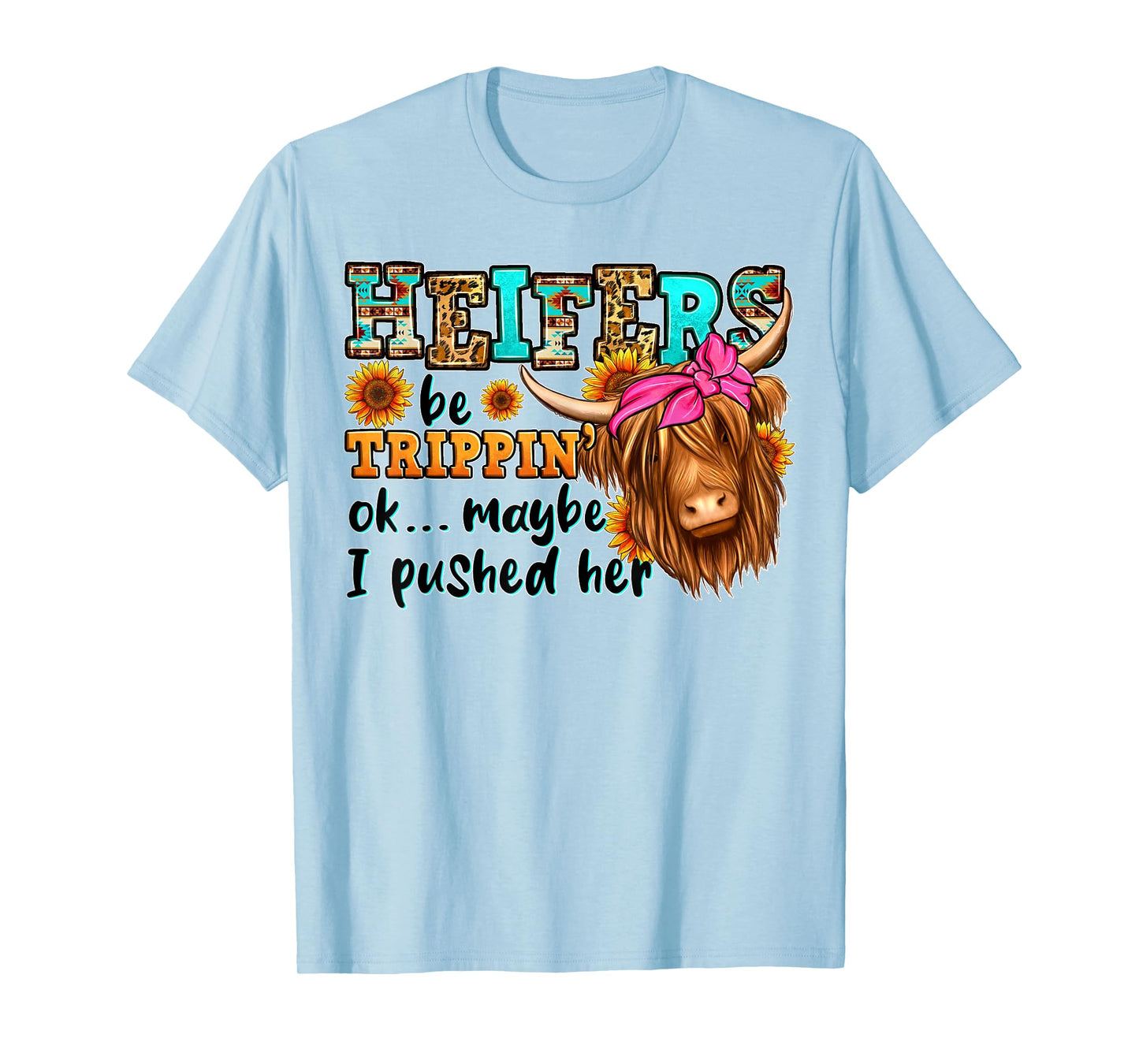 Heifer Be Trippin Western Country Longhaired Cow Animal Farm T-Shirt