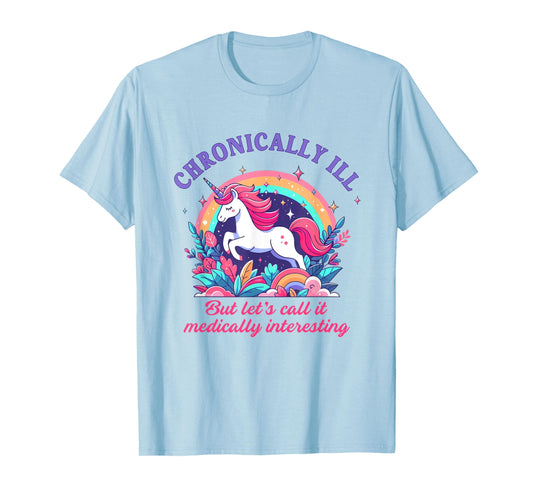 Chronically Ill Call Medically Interesting EDS Rare Disease T-Shirt