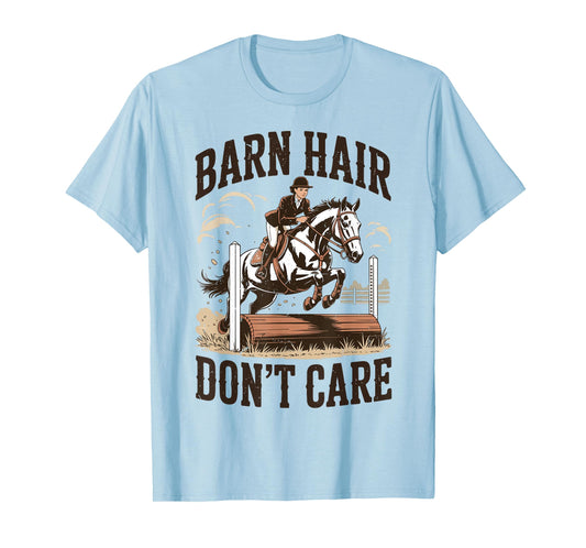 Barn Hair Don't Care English Horse Girl Show Jumping Riding T-Shirt