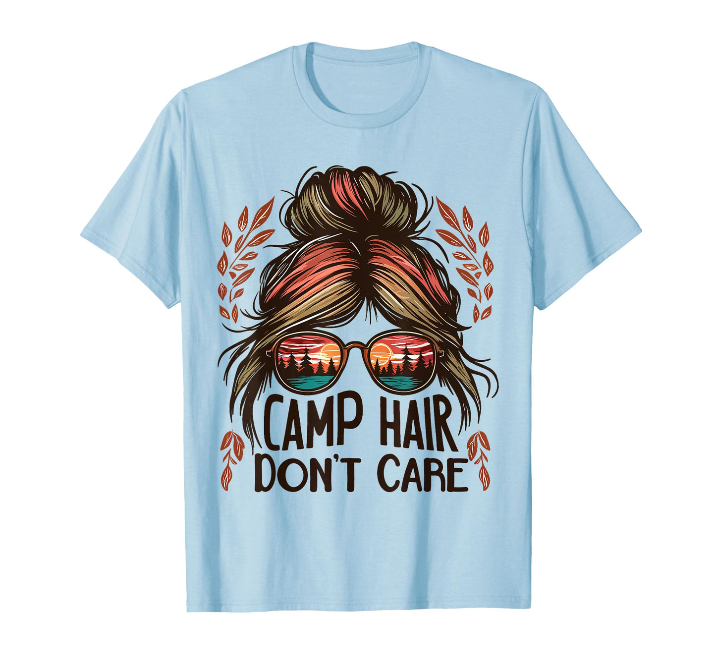 Camp Hair Don't Care Messy Bun Funny Camping Camper Women T-Shirt
