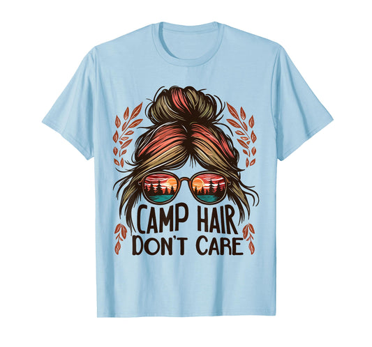 Camp Hair Don't Care Messy Bun Funny Camping Camper Women T-Shirt