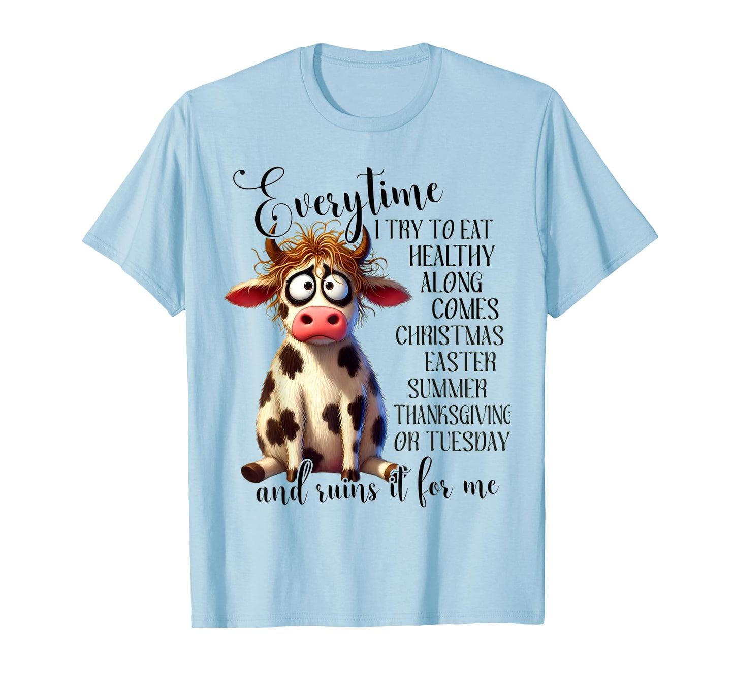 Everytime I Try To Eat Healthy Along Comes Christmas Easter T-Shirt