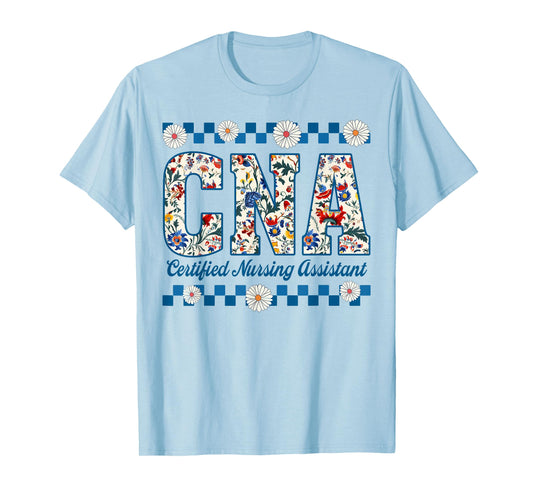 CNA Certified Nursing Assistant Flower Nurse Life Womens T-Shirt