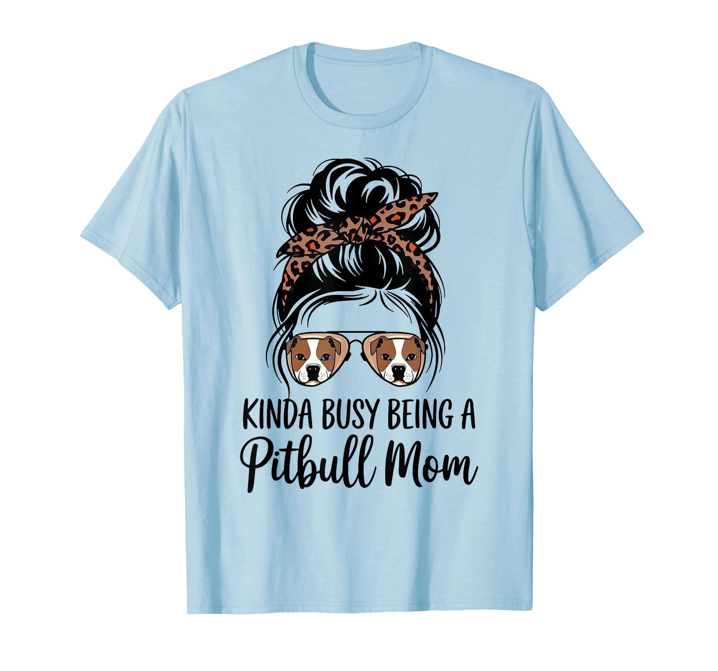 Kinda Busy Being A Pitbull Mom T-Shirt