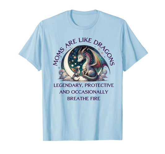 Legendary Mothers Day Dragon Moms are Like Dragons T-Shirt