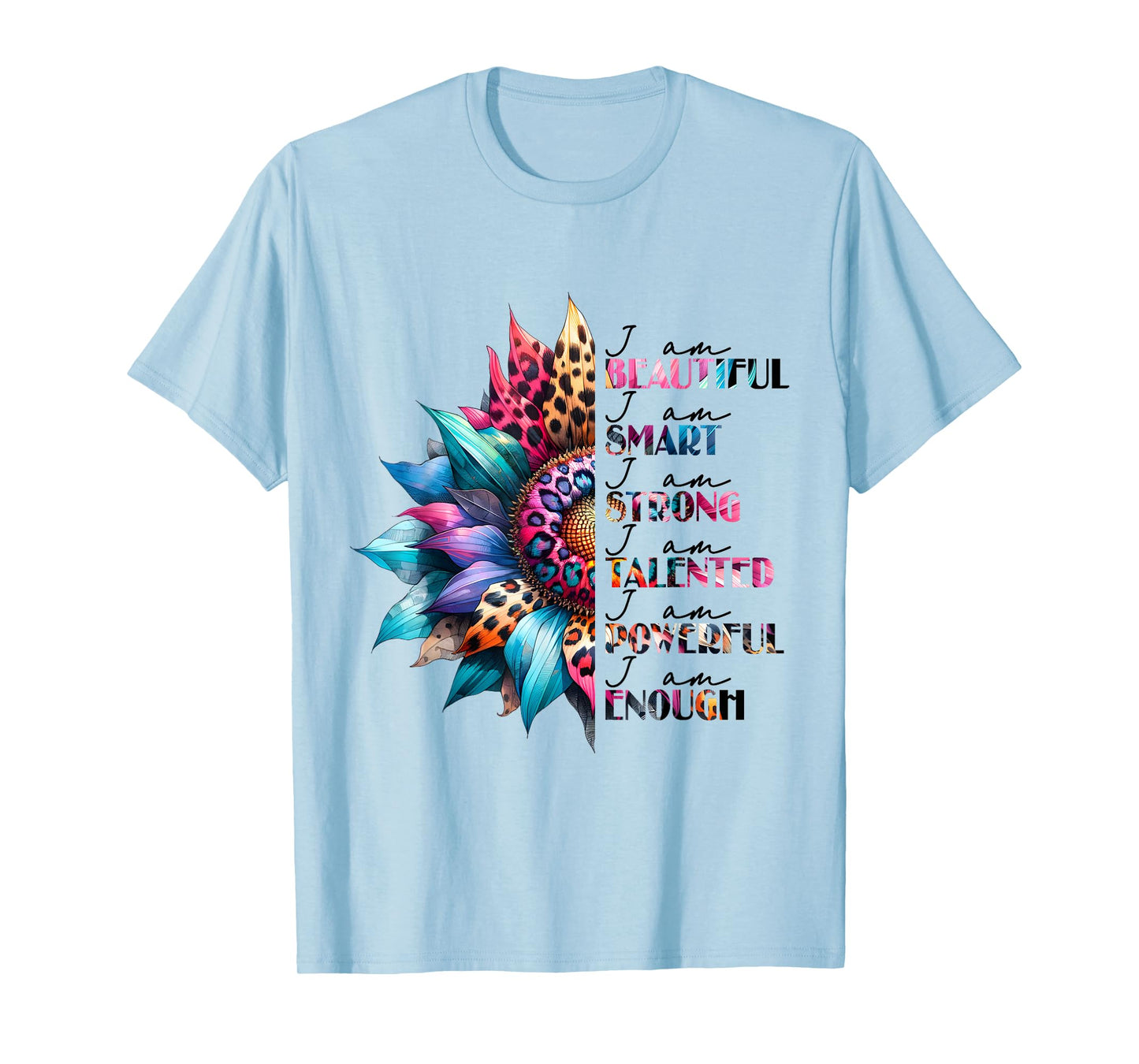 I Am Beautiful Smart Strong Talented Powerful Enough T-Shirt