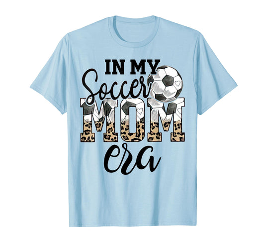 In My Soccer Mom Era Leopard Soccer Mom Life Mothers Day T-Shirt