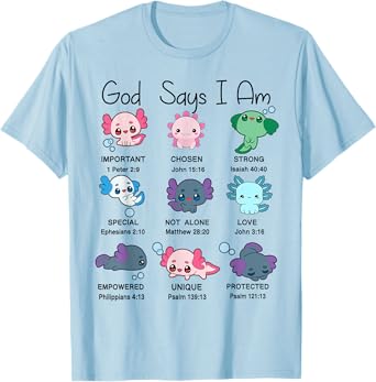Toddler God Say I Am Axolotl Cute Christian-Shirt Kids Girl T-Shirt