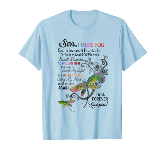 Son I Miss You Death Leaves A Heartache Love Leaves Memories T-Shirt