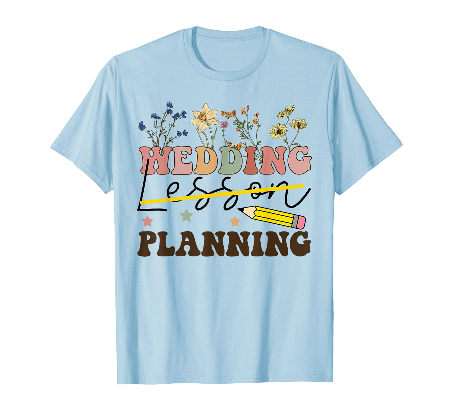 Wedding Planning Not Lesson Funny Engaged Teacher Engagement T-Shirt